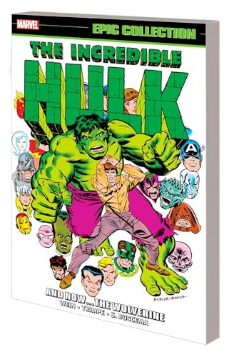 Incredible Hulk Epic Collection: And Now…The Wolverine: And Now… the Wolverine von Marvel